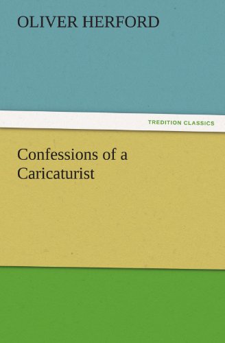 Confessions of a Caricaturist (TREDITION CLASSICS)