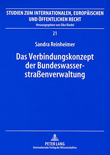 Das Verbindungskonzept der Bundeswasserstraßenverwaltung (Studien zum Internationalen, Europäischen und Öffentlichen Recht)