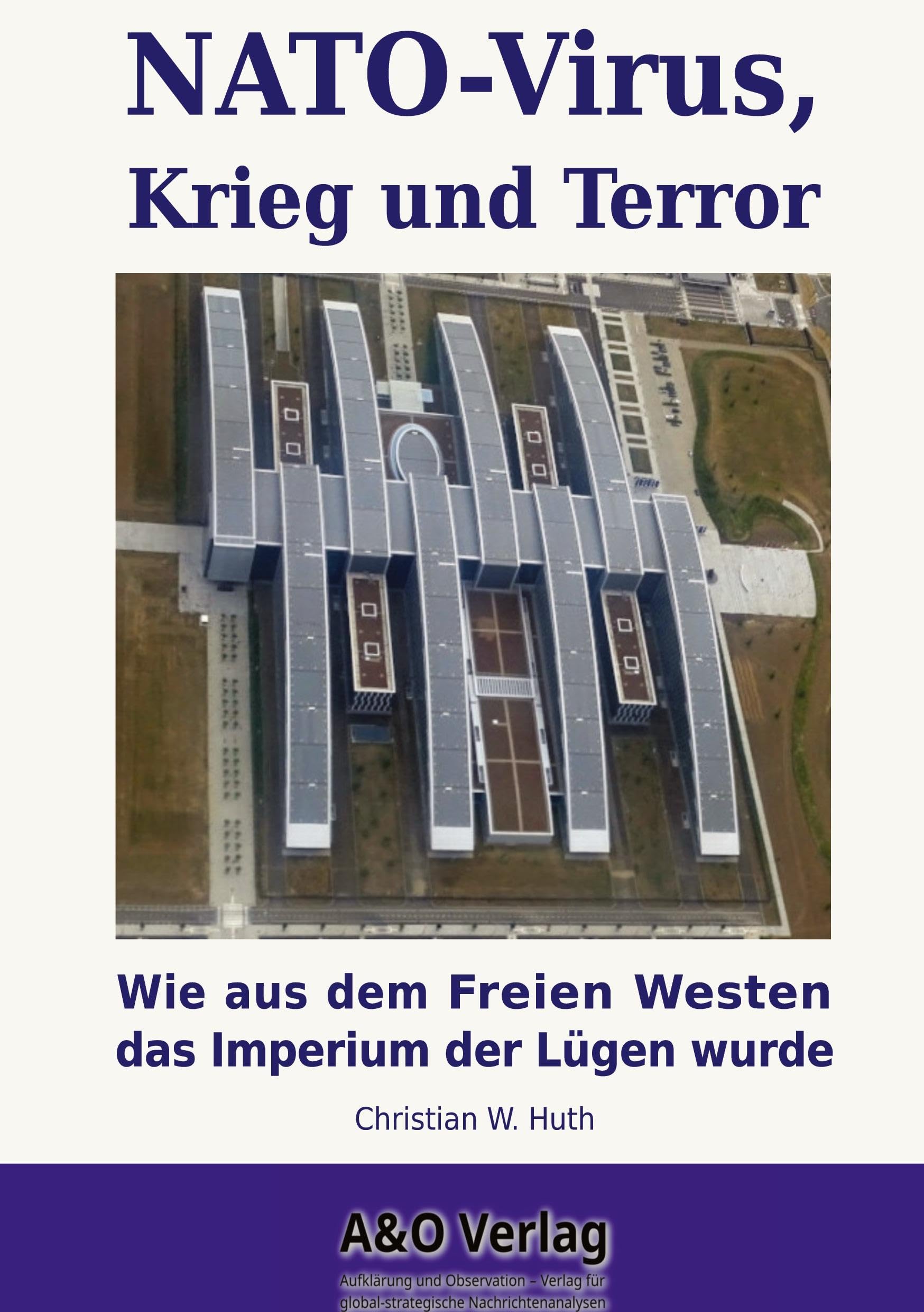 NATO-Virus, Krieg und Terror: Wie aus dem Freien Westen das Imperium der Lügen wurde