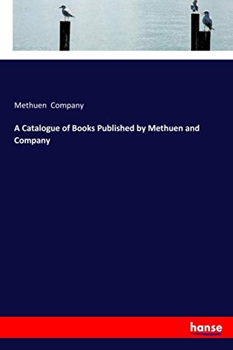 A Catalogue of Books Published by Methuen and Company