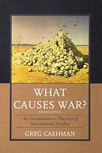 What Causes War?: An Introduction to Theories of International Conflict, Second Edition