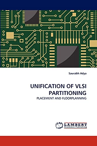 UNIFICATION OF VLSI PARTITIONING: PLACEMENT AND FLOORPLANNING