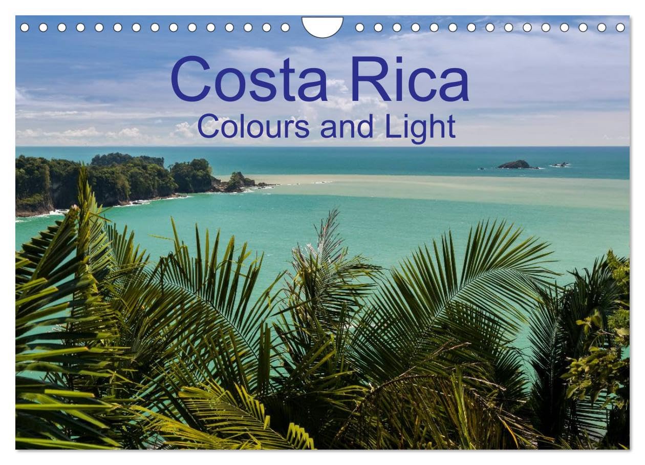 Costa Rica Colours and Light (Wall Calendar 2026 DIN A4 landscape), CALVENDO 12 Month Wall Calendar: Beuatiful pictures of Costa Rica's impressive landscapes