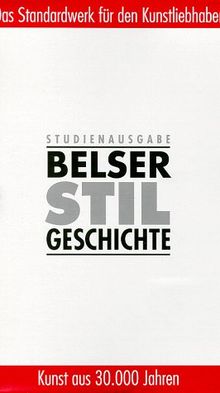 Belser Stilgeschichte. Altertum. Mittelalter. Neuzeit. (3 Bde.)