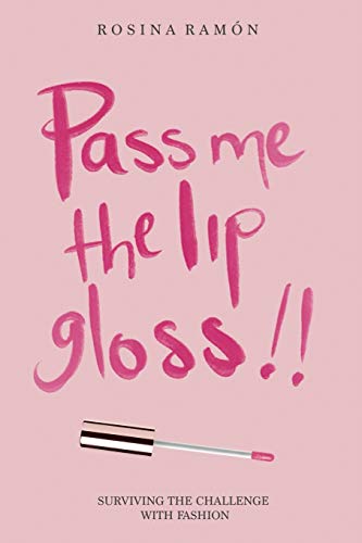 Pass Me the Lip Gloss: Surviving the Challenge with Fashion