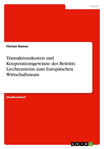 Transaktionskosten und Kooperationsgewinne des Beitritts Liechtensteins zum Europäischen Wirtschaftsraum