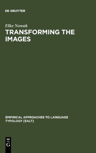 Transforming the Images: Ergativity and Transitivity in Inuktitut (Eskimo) (Empirical Approaches to Language Typology, 15) (Speech Research)