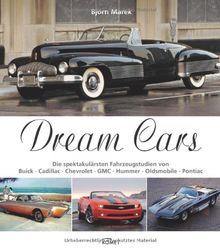 Dream Cars: Die spektakulärsten Fahrzeugstudien von Buick, Cadillac, Chevrolet, GMC, Hummer, Oldsmobile, Pontiac