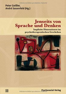 Jenseits von Sprache und Denken: Implizite Dimensionen im psychotherapeutischen Geschehen