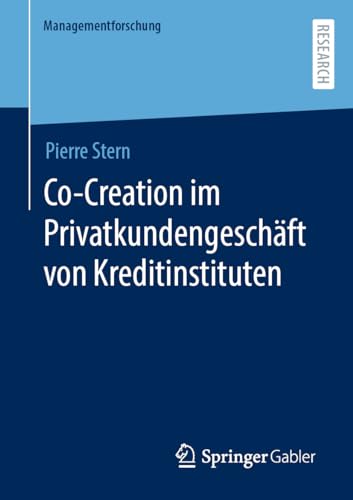 Co-Creation im Privatkundengeschäft von Kreditinstituten (Managementforschung)