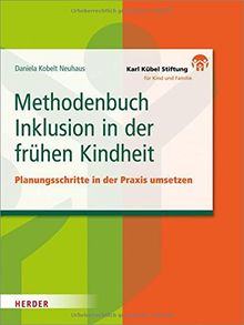 Methodenbuch Inklusion in der frühen Kindheit: Planungsschritte in der Praxis umsetzen