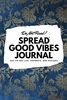 Do Not Read! Spread Good Vibes Journal: Day-To-Day Life, Thoughts, and Feelings (6x9 Softcover Journal / Notebook) (6x9 Blank Journal, Band 132)