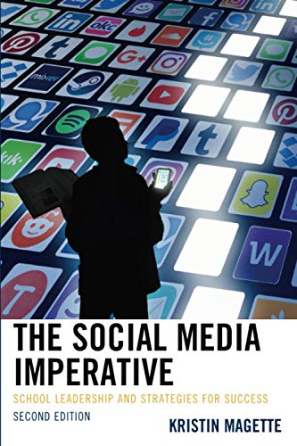 The Social Media Imperative: School Leadership and Strategies for Success, 2nd Edition