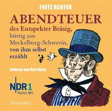 Abendteuer des Entspekter Bräsig. CD: bürtig aus Mecklenborg-Schwerin