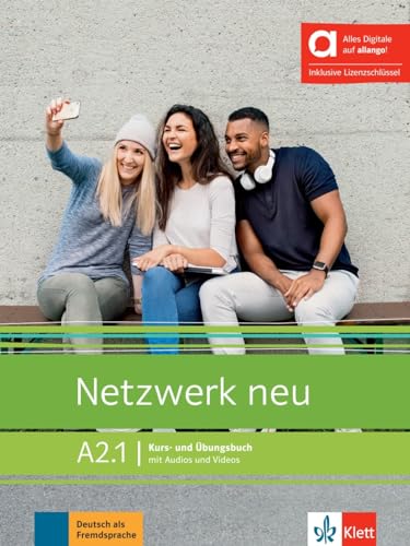 Netzwerk neu A2.1 : Kurs- und Ubungsbuch, mit Audios und Videos : Deutsch als Fremdsprache