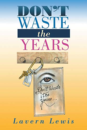 Don't Waste The Years