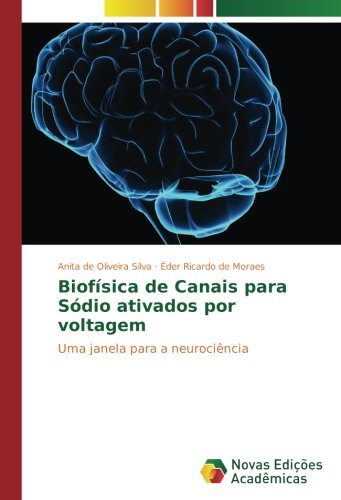 Biofísica de Canais para Sódio ativados por voltagem: Uma janela para a neurociência