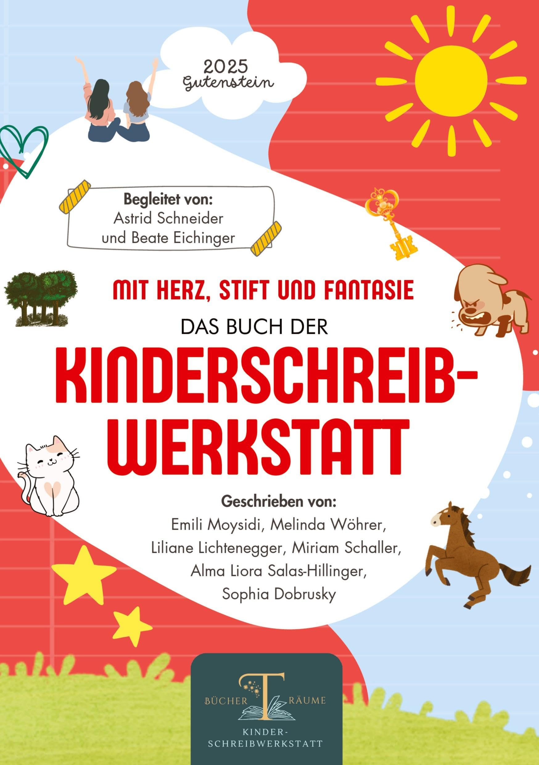 Mit Herz, Stift und Fantasie: Das 2. Buch der Kinderschreibwerkstatt Gutenstein: Geschichten junger Autorinnen