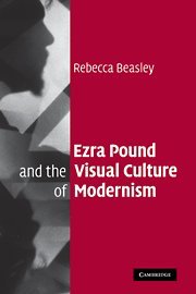 Ezra Pound and the Visual Culture of Modernism