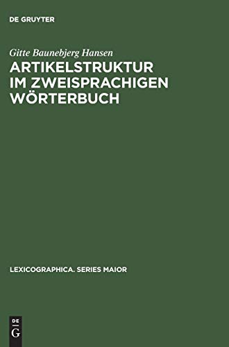 Artikelstruktur im zweisprachigen Wörterbuch: Überlegungen zur Darbietung von Übersetzungsäquivalenten im Wörterbuchartikel (Lexicographica. Series Maior, 35, Band 35)