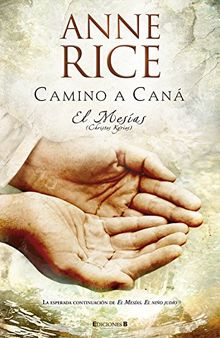 Camino a Cana/ Road to Cana: El Mesias/ Christ the Lord (El Mesías)