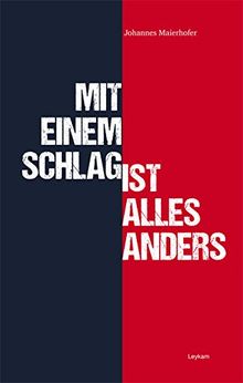 Mit einem Schlag ist alles anders