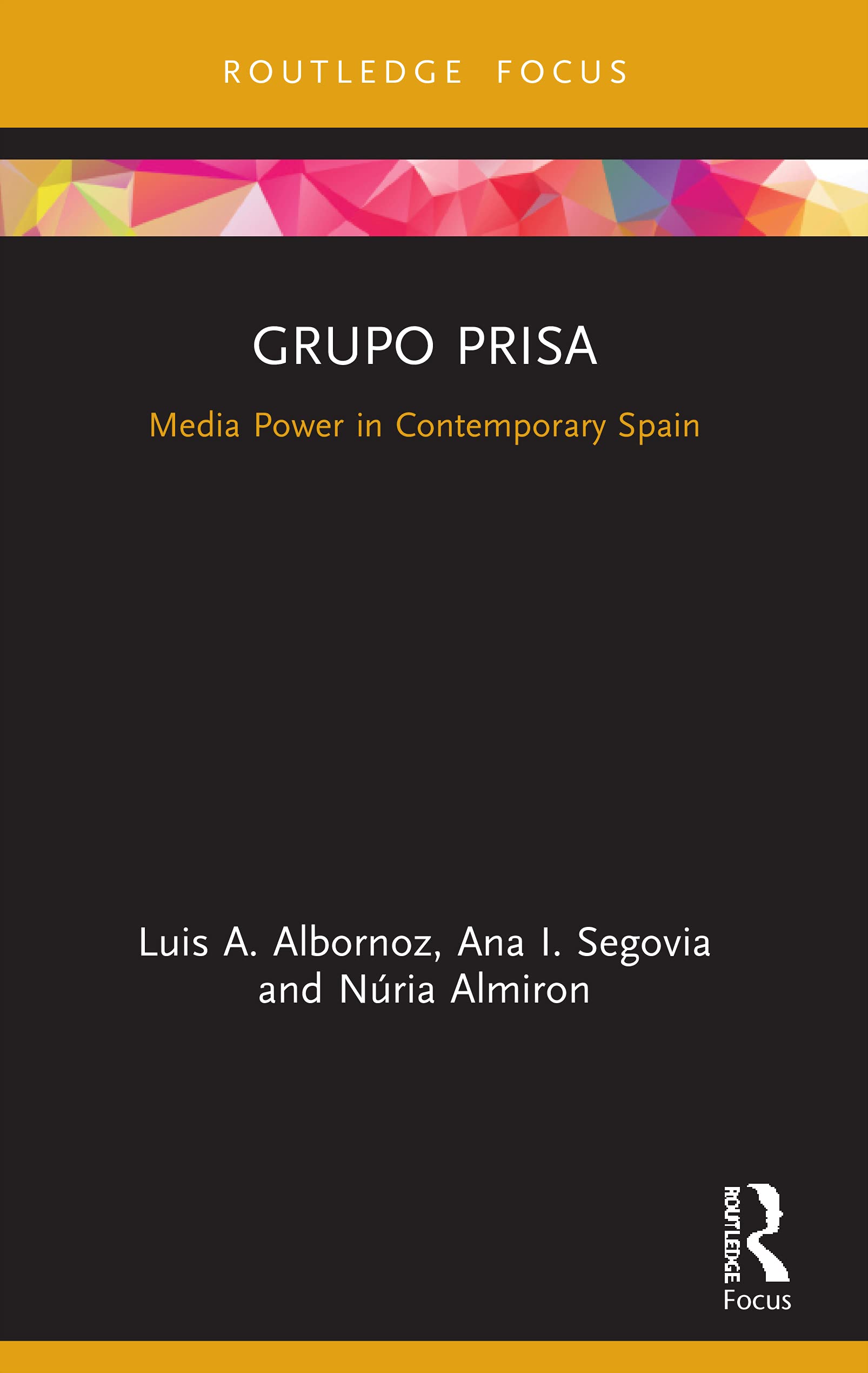 Grupo Prisa: Media Power in Contemporary Spain (Global Media Giants)