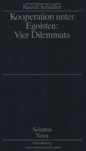 Kooperation unter Egoisten: Vier Dilemmata