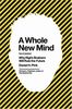 A Whole New Mind. How to Thrive in the New Conceptual Age