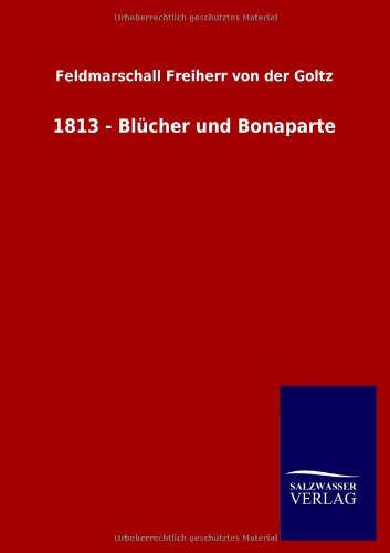 1813 - Blücher und Bonaparte