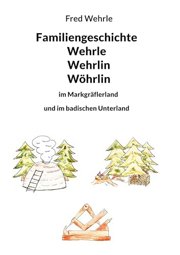 Familiengeschichte Wehrle Wehrlin Wöhrlin