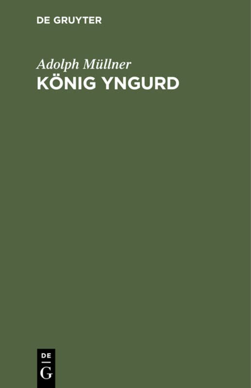 König Yngurd: Trauerspiel in fünf Akten
