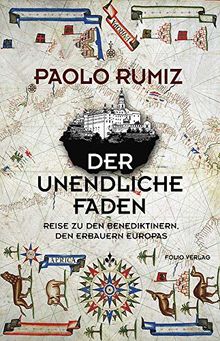 Der unendliche Faden. Reise zu den Benediktinern, den Erbauern Europas (Transfer Bibliothek)