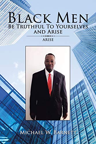 Black Men Be Truthful to Yourselves and Arise