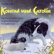 Konrad und Carolin. Die Geschichte einer ungewöhnlichen Freundschaft