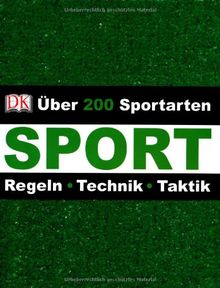 Sport. Über 200 Sportarten. Regeln - Technik - Taktik