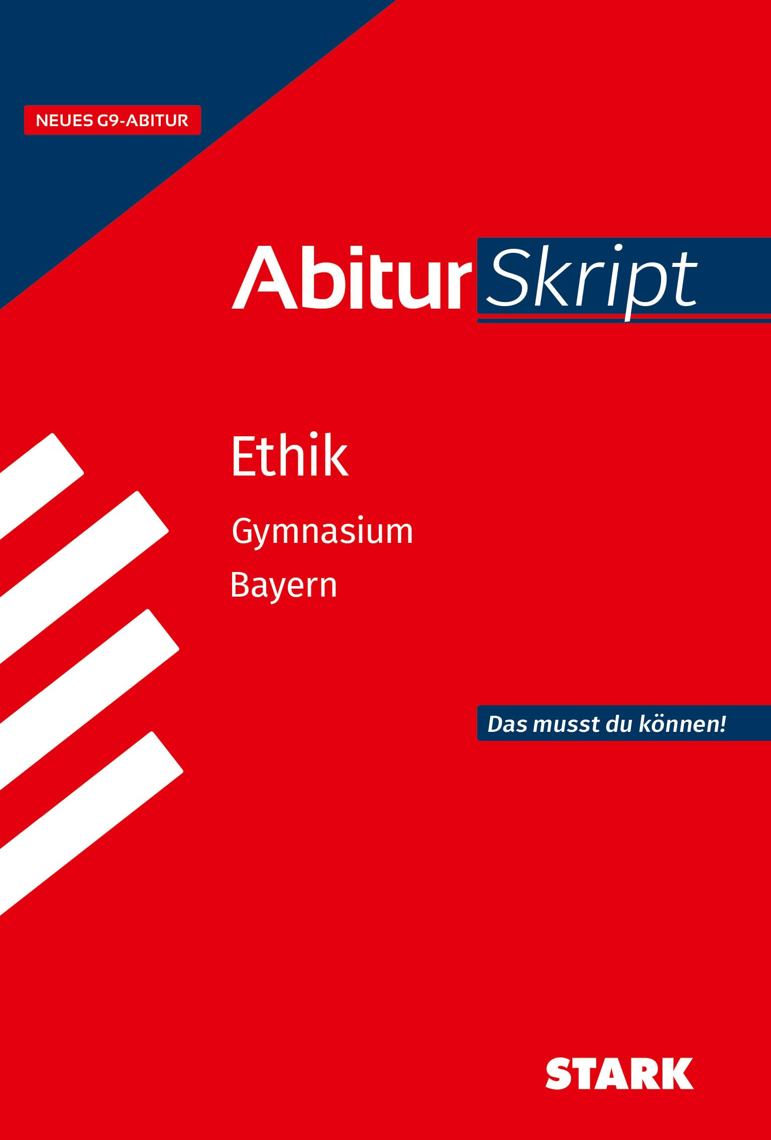 STARK Ethik - AbiturSkript Bayern (Skripte / Abi - Auf einen Blick!)