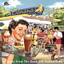 Banana Split For My Baby - 33 Rockin' Tracks from the Good