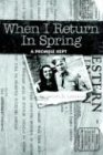When I Return In Spring: A Promise Kept
