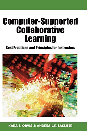 Computer-Supported Collaborative Learning: Best Practices and Principles for Instructors