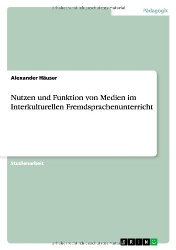 Nutzen und Funktion von Medien im Interkulturellen Fremdsprachenunterricht
