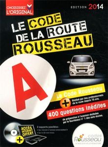 Le code de la route Rousseau : édition 2014