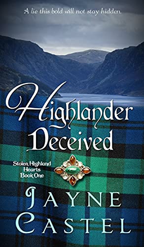 Highlander Deceived: A Medieval Scottish Romance (Stolen Highland Hearts)