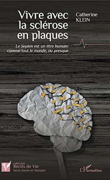 Vivre avec la sclérose en plaques : le sepien est un être humain comme tout le monde, ou presque