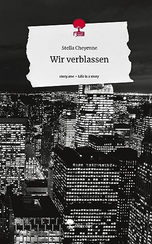 Wir verblassen. Life is a Story - story.one