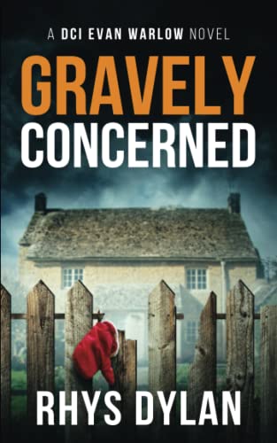 Gravely Concerned: A Black Beacons Murder Mystery: DCI Evan Warlow Crime Thriller