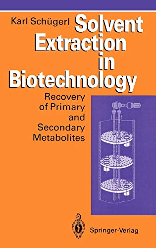 Solvent Extraction in Biotechnology: Recovery of Primary and Secondary Metabolites
