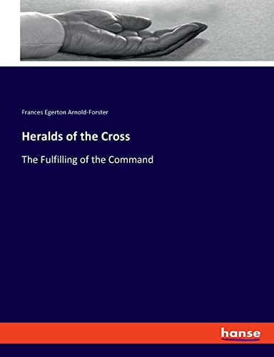 Heralds of the Cross: The Fulfilling of the Command