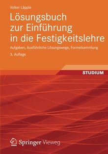 Lösungsbuch zur Einführung in die Festigkeitslehre: Aufgaben, Ausführliche Lösungswege, Formelsammlung (German Edition)