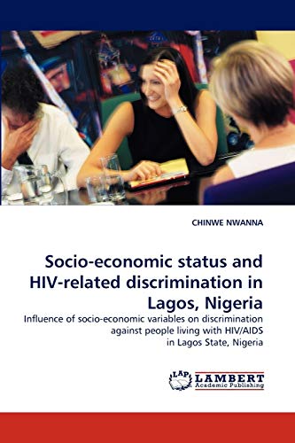 Socio-economic status and HIV-related discrimination in Lagos, Nigeria: Influence of socio-economic variables on discrimination against people living with HIV/AIDS in Lagos State, Nigeria